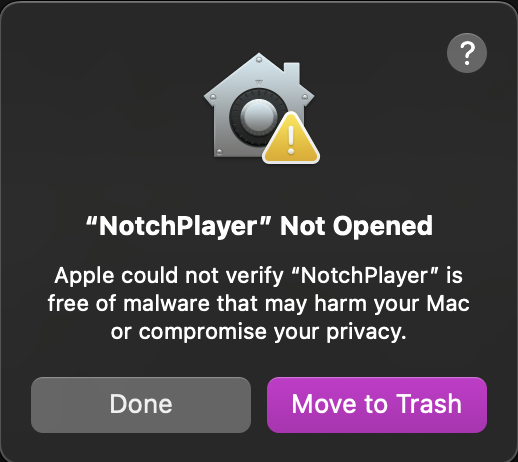 &ldquo;NotchPlayer&rdquo; Not Opened, with Done and Move to Trash